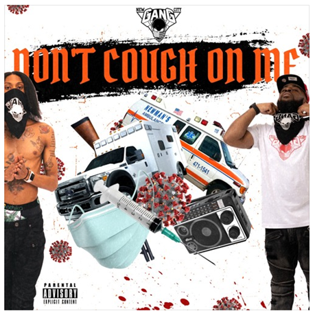 New Gang City: New Mixtape Release “Don’t Cough On Me”