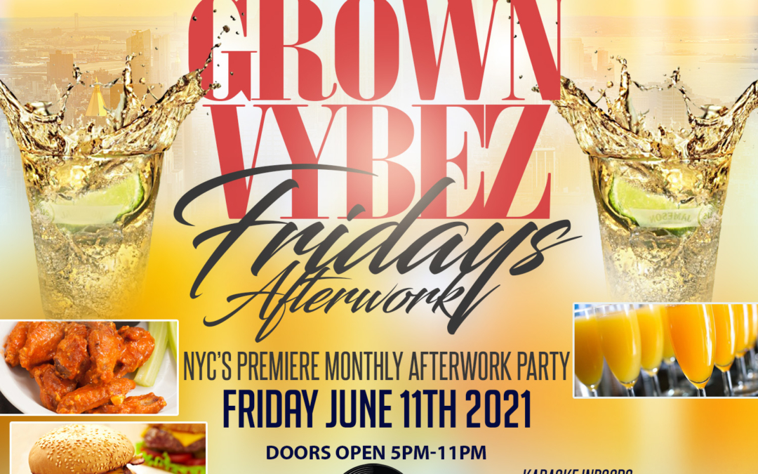 Grown Vybez Fridays @ Now & Then Friday June 11, 2021