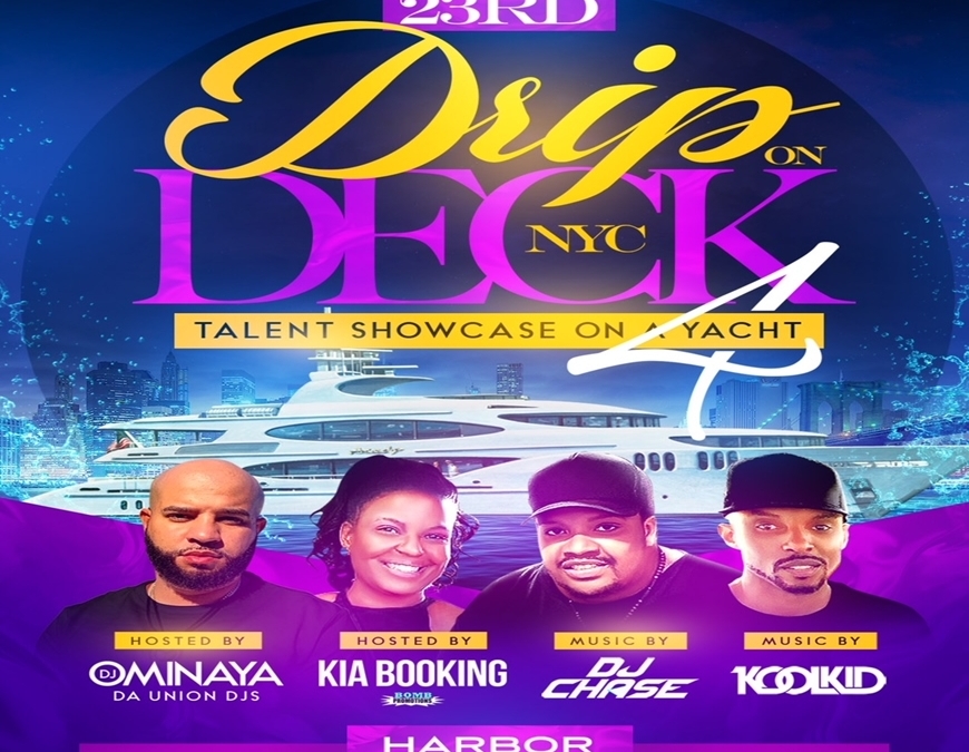 Drip On Deck NYC 4 Talent Showcase On A Yacht @ Harbor Lights Yacht Thursday September 23, 2021