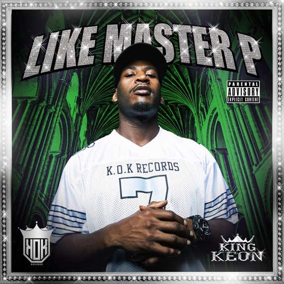 New Music Release King Keon “Like Master P”