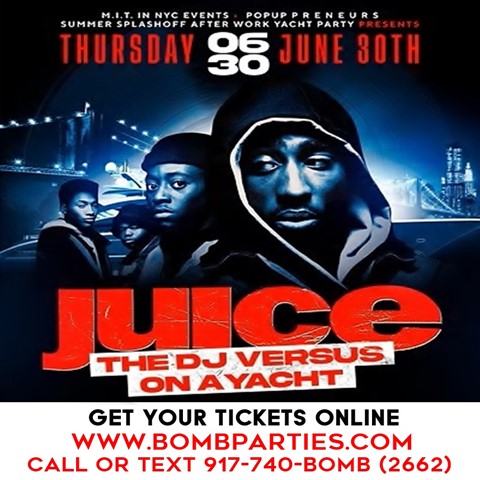 Juice The DJ Versus on A Yacht @ Harbor Light Yacht Thursday June 30, 2022