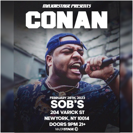 MajorStage Presents Conan @ SOB’s Tuesday February 28, 2023